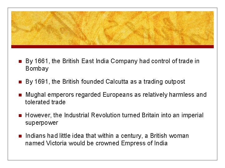 n By 1661, the British East India Company had control of trade in Bombay