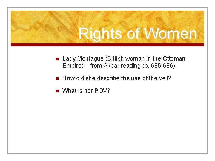 Rights of Women n Lady Montague (British woman in the Ottoman Empire) – from