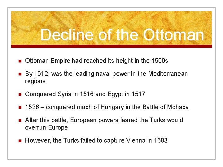 Decline of the Ottoman n Ottoman Empire had reached its height in the 1500