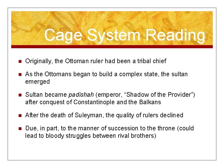 Cage System Reading n Originally, the Ottoman ruler had been a tribal chief n