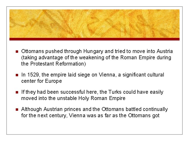 n Ottomans pushed through Hungary and tried to move into Austria (taking advantage of