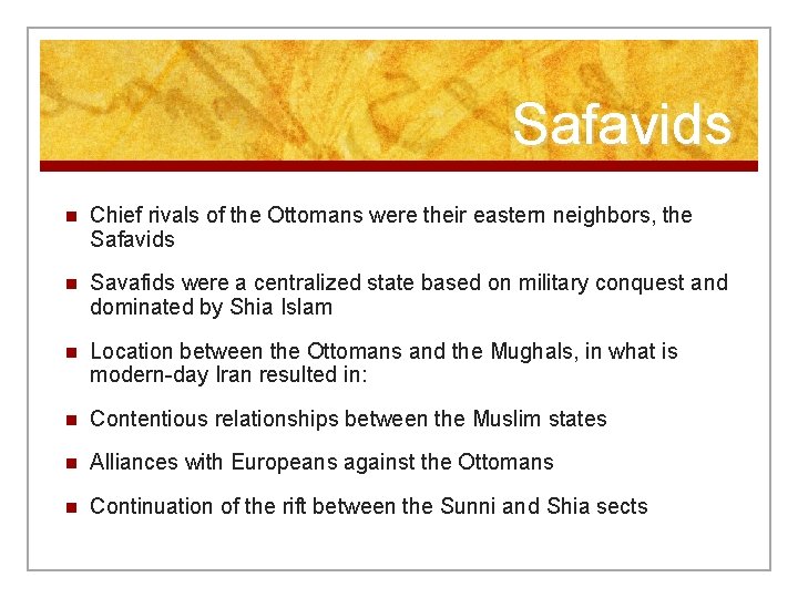 Safavids n Chief rivals of the Ottomans were their eastern neighbors, the Safavids n
