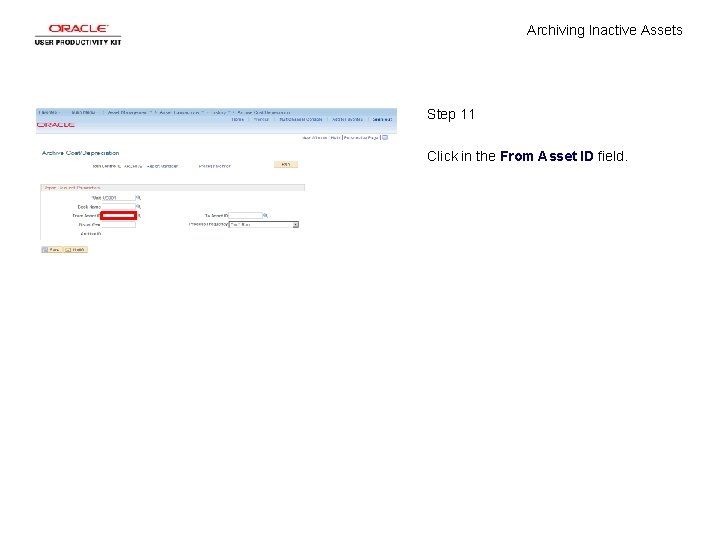 Archiving Inactive Assets Step 11 Click in the From Asset ID field. 