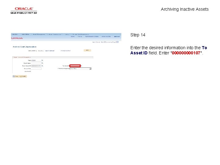 Archiving Inactive Assets Step 14 Enter the desired information into the To Asset ID