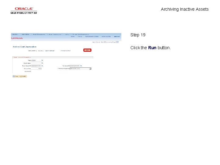 Archiving Inactive Assets Step 19 Click the Run button. 