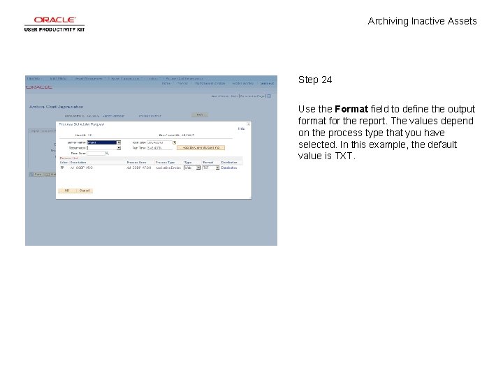 Archiving Inactive Assets Step 24 Use the Format field to define the output format