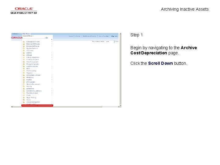 Archiving Inactive Assets Step 1 Begin by navigating to the Archive Cost/Depreciation page. Click