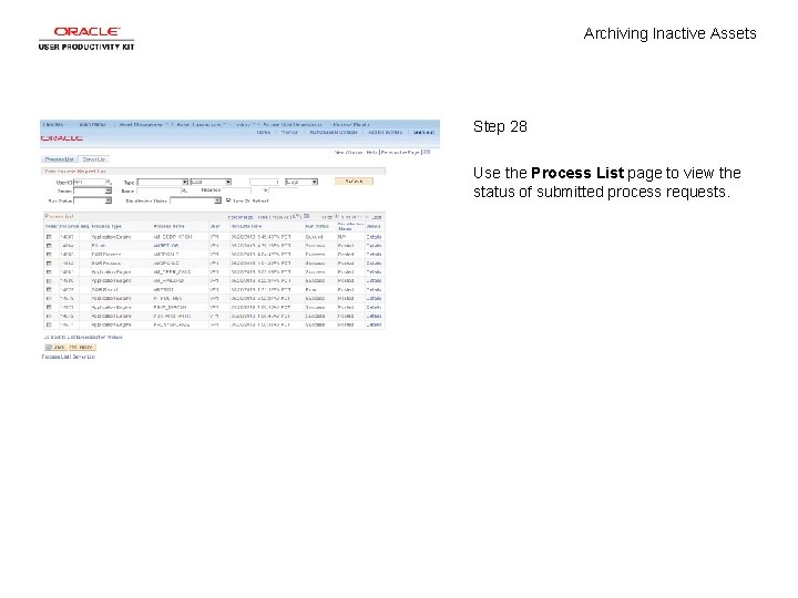 Archiving Inactive Assets Step 28 Use the Process List page to view the status