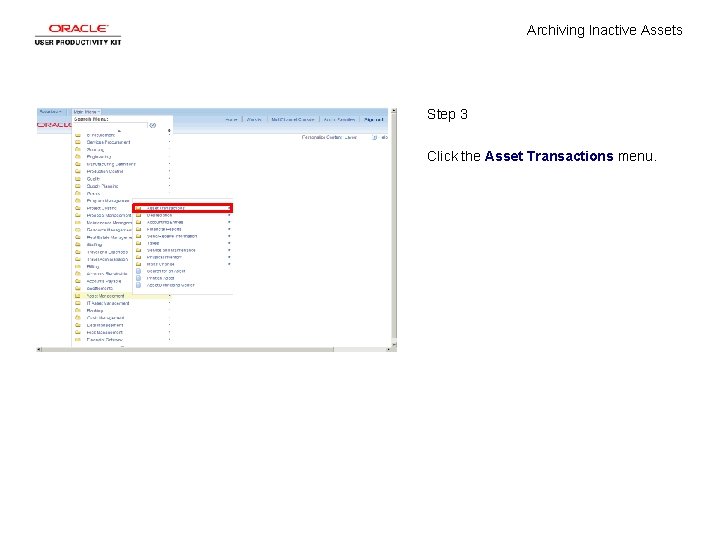 Archiving Inactive Assets Step 3 Click the Asset Transactions menu. 