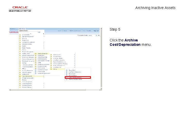 Archiving Inactive Assets Step 5 Click the Archive Cost/Depreciation menu. 