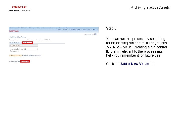 Archiving Inactive Assets Step 6 You can run this process by searching for an