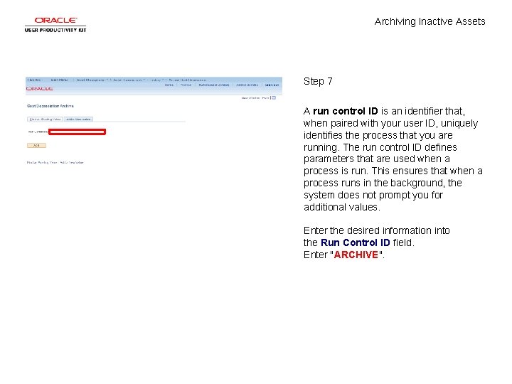 Archiving Inactive Assets Step 7 A run control ID is an identifier that, when