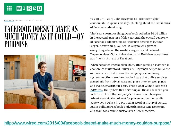 http: //www. wired. com/2015/09/facebook-doesnt-make-much-money-couldon-purpose/ 