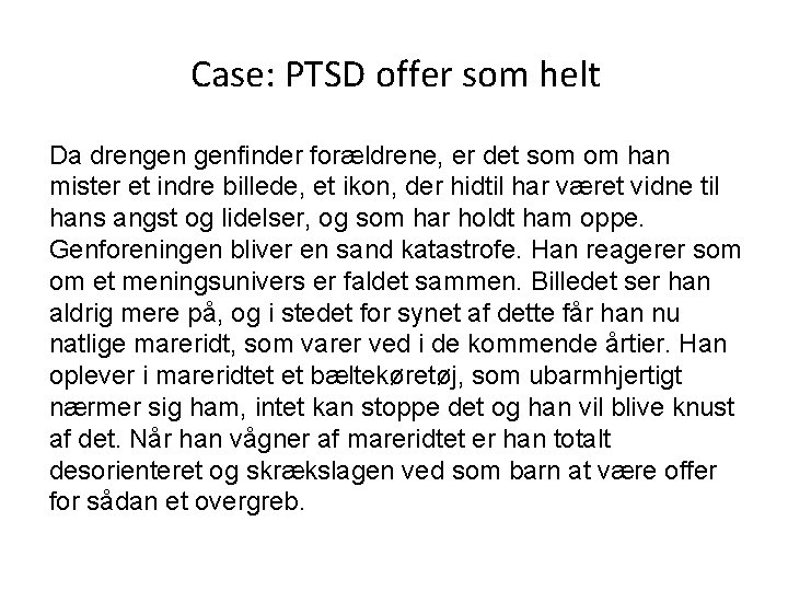 Case: PTSD offer som helt Da drengen genfinder forældrene, er det som om han