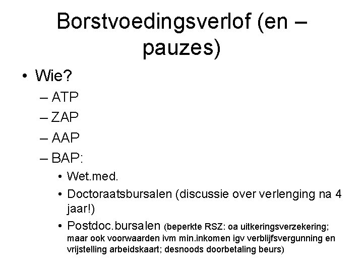Borstvoedingsverlof (en – pauzes) • Wie? – ATP – ZAP – AAP – BAP: