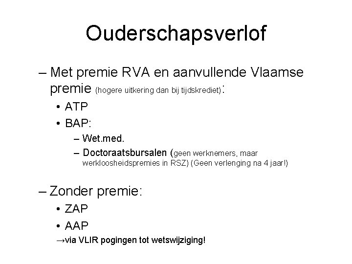 Ouderschapsverlof – Met premie RVA en aanvullende Vlaamse premie (hogere uitkering dan bij tijdskrediet):