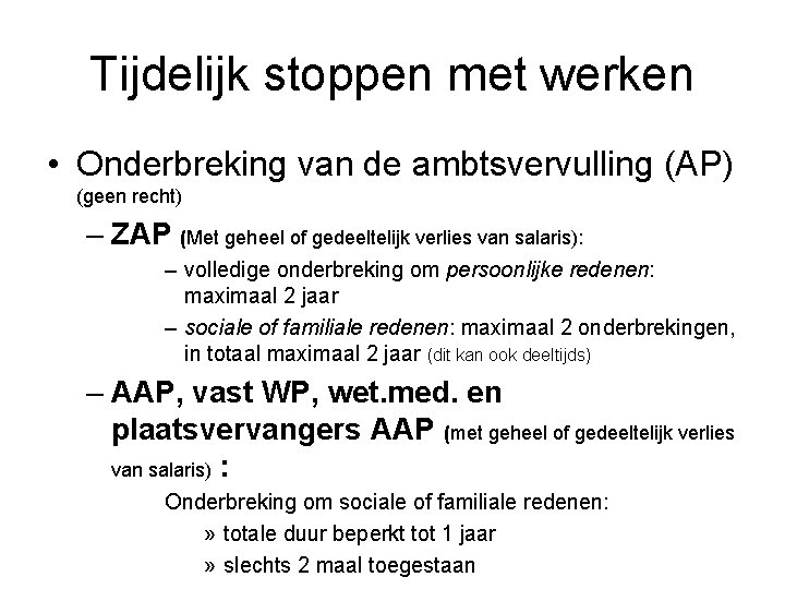 Tijdelijk stoppen met werken • Onderbreking van de ambtsvervulling (AP) (geen recht) – ZAP
