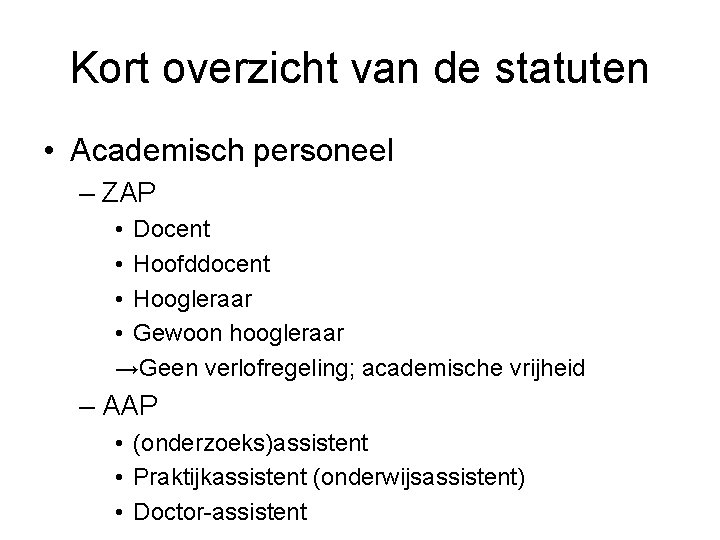 Kort overzicht van de statuten • Academisch personeel – ZAP • Docent • Hoofddocent