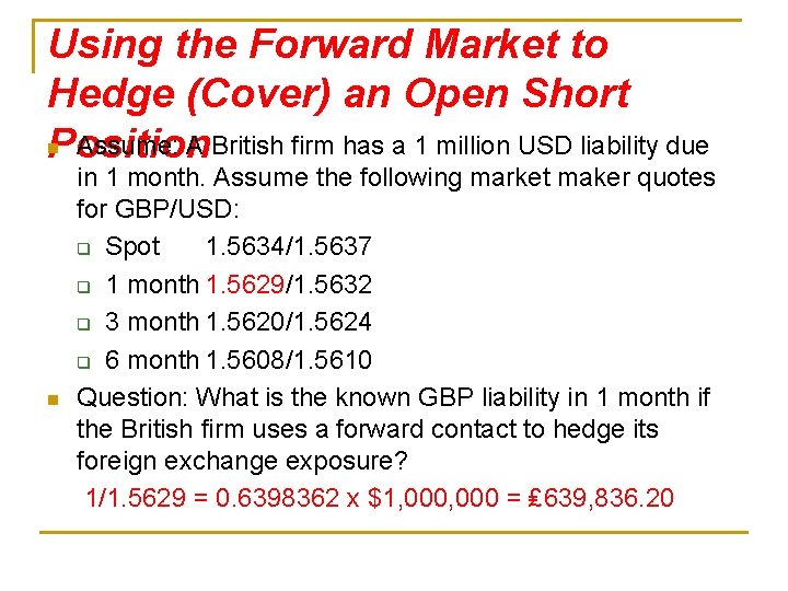 Using the Forward Market to Hedge (Cover) an Open Short n Assume: A British