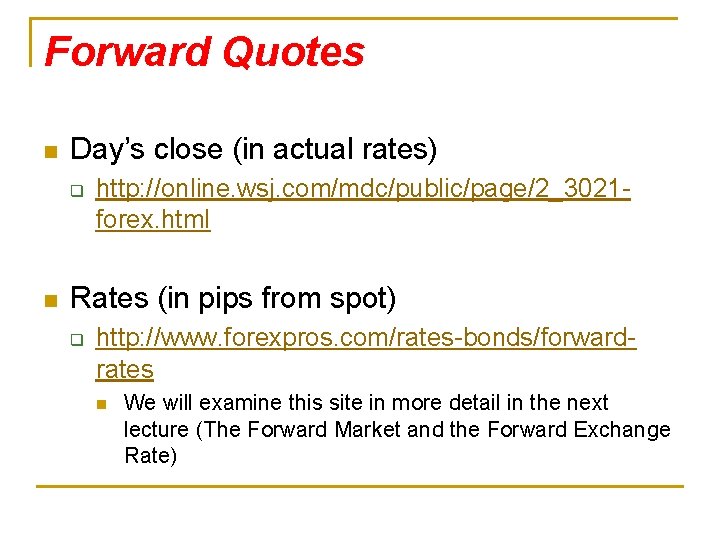 Forward Quotes n Day’s close (in actual rates) q n http: //online. wsj. com/mdc/public/page/2_3021