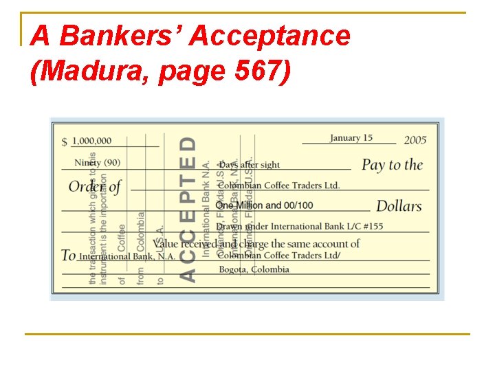 A Bankers’ Acceptance (Madura, page 567) 