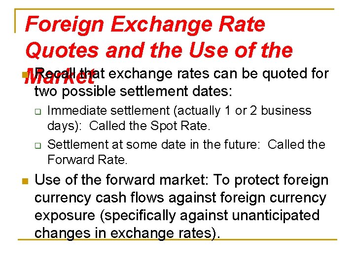 Foreign Exchange Rate Quotes and the Use of the n Recall that exchange rates