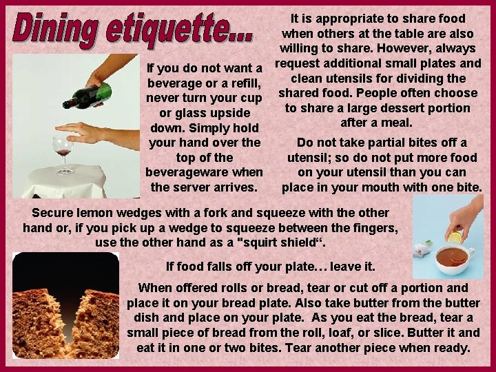 If you do not want a beverage or a refill, never turn your cup