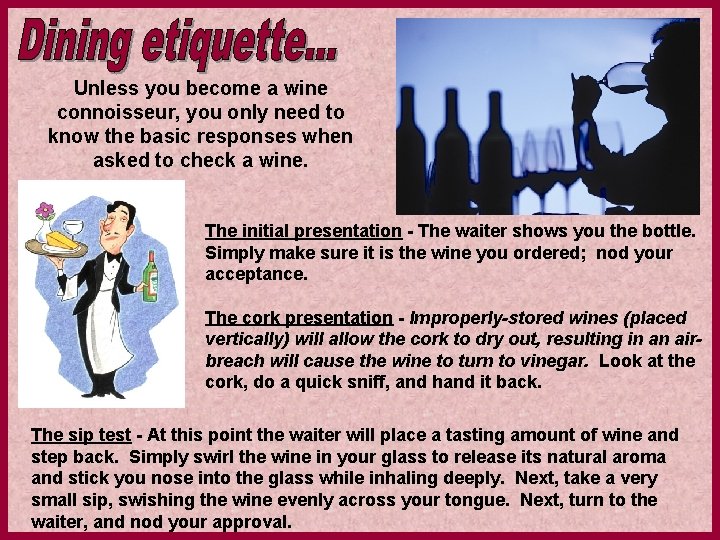Unless you become a wine connoisseur, you only need to know the basic responses
