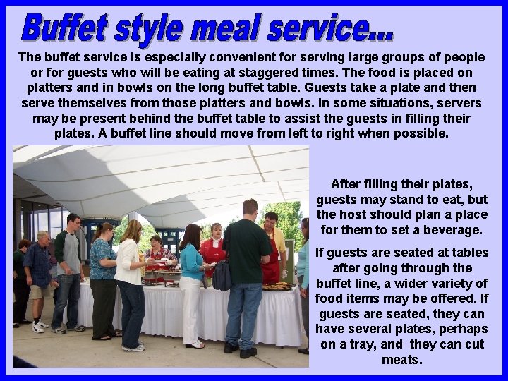 The buffet service is especially convenient for serving large groups of people or for