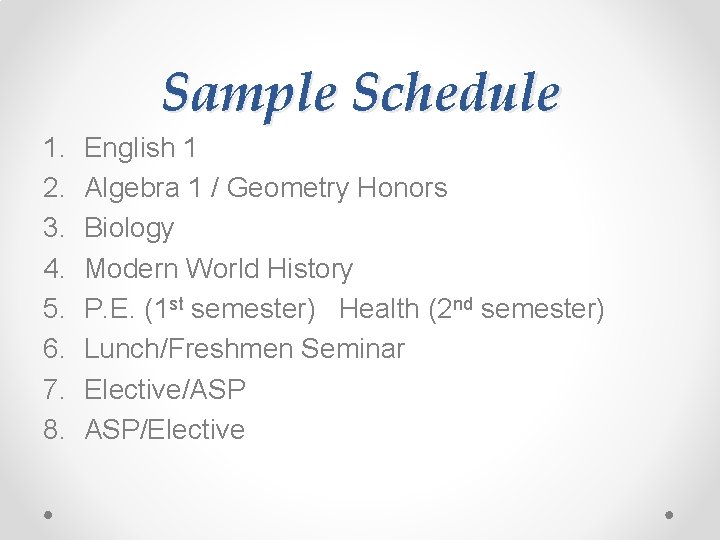 Sample Schedule 1. 2. 3. 4. 5. 6. 7. 8. English 1 Algebra 1