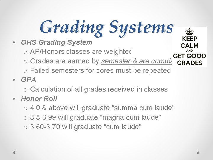 Grading Systems • OHS Grading System o AP/Honors classes are weighted o Grades are
