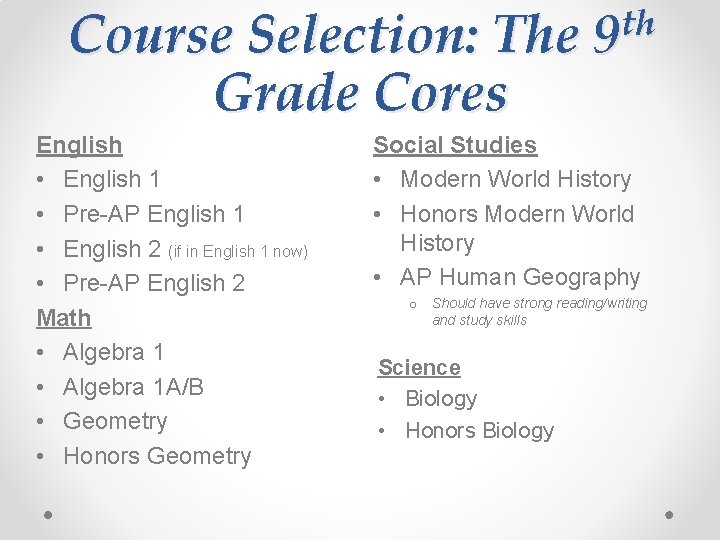 Course Selection: The Grade Cores English • English 1 • Pre-AP English 1 •