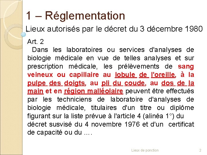 1 – Réglementation Lieux autorisés par le décret du 3 décembre 1980 Art. 2
