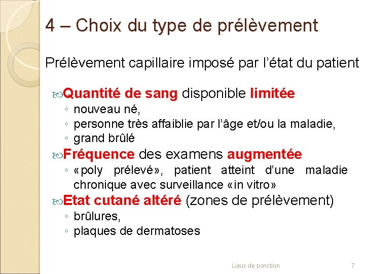 4 – Choix du type de prélèvement Prélèvement capillaire imposé par l’état du patient