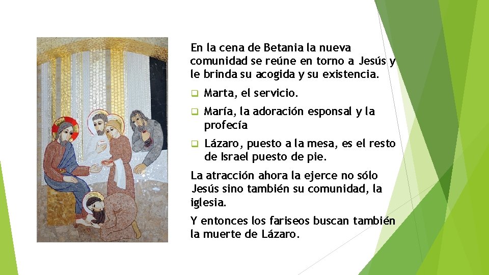 En la cena de Betania la nueva comunidad se reúne en torno a Jesús