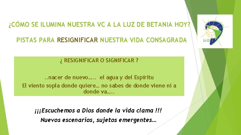 ¿CÓMO SE ILUMINA NUESTRA VC A LA LUZ DE BETANIA HOY? PISTAS PARA RESIGNIFICAR