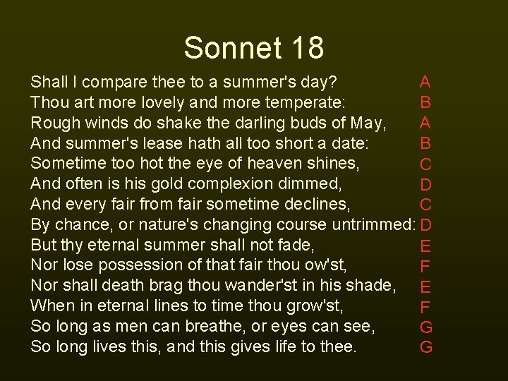 Sonnet 18 A Shall I compare thee to a summer's day? B Thou art