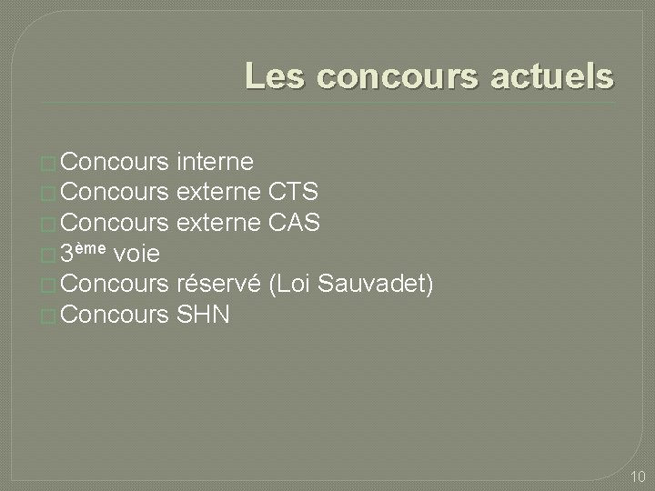 Les concours actuels � Concours interne � Concours externe CTS � Concours externe CAS Les concours actuels � Concours interne � Concours externe CTS � Concours externe CAS