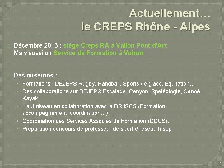 Actuellement… le CREPS Rhône - Alpes � Décembre 2013 : siège Creps RA à Actuellement… le CREPS Rhône - Alpes � Décembre 2013 : siège Creps RA à