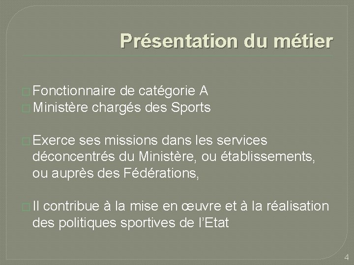 Présentation du métier � Fonctionnaire de catégorie A � Ministère chargés des Sports � Présentation du métier � Fonctionnaire de catégorie A � Ministère chargés des Sports �