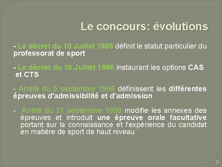Le concours: évolutions - Le décret du 10 Juillet 1985 définit le statut particulier Le concours: évolutions - Le décret du 10 Juillet 1985 définit le statut particulier
