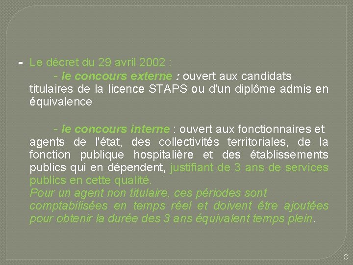- Le décret du 29 avril 2002 : - le concours externe : ouvert - Le décret du 29 avril 2002 : - le concours externe : ouvert