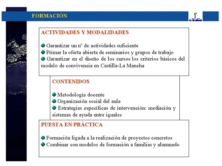 FORMACIÓN ACTIVIDADES Y MODALIDADES Garantizar un nº de actividades suficiente Primar la oferta abierta