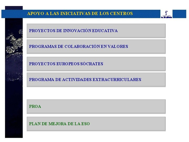 APOYO A LAS INICIATIVAS DE LOS CENTROS PROYECTOS DE INNOVACIÓN EDUCATIVA PROGRAMAS DE COLABORACIÓN