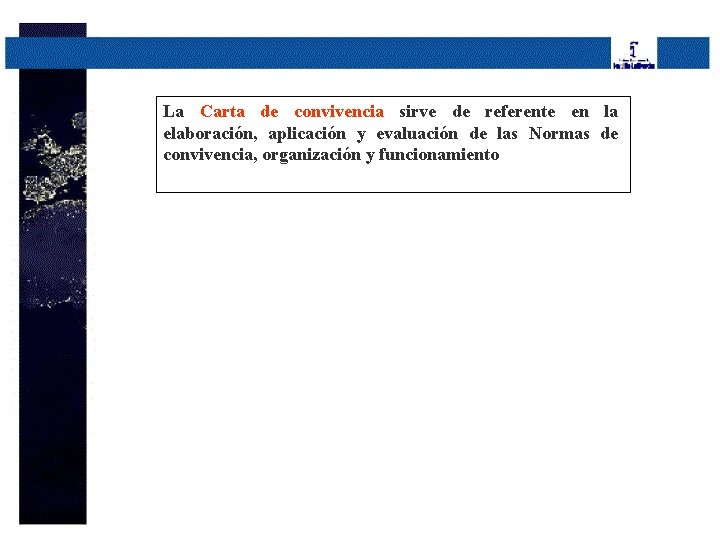 La Carta de convivencia sirve de referente en la elaboración, aplicación y evaluación de