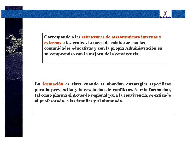 Corresponde a las estructuras de asesoramiento internas y externas a los centros la tarea