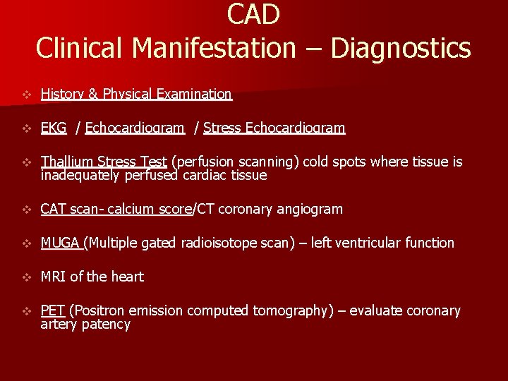 CAD Clinical Manifestation – Diagnostics v History & Physical Examination v EKG / Echocardiogram