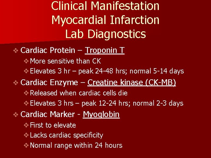 Clinical Manifestation Myocardial Infarction Lab Diagnostics v Cardiac Protein – Troponin T v. More