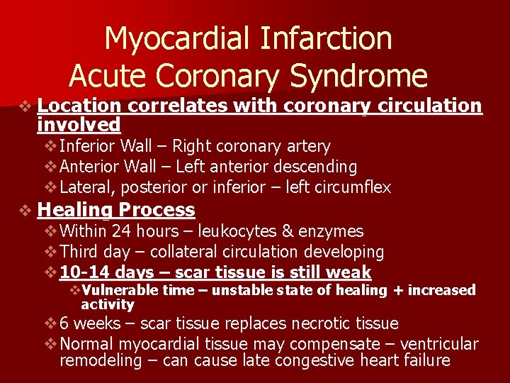 Myocardial Infarction Acute Coronary Syndrome v Location involved correlates with coronary circulation v. Inferior