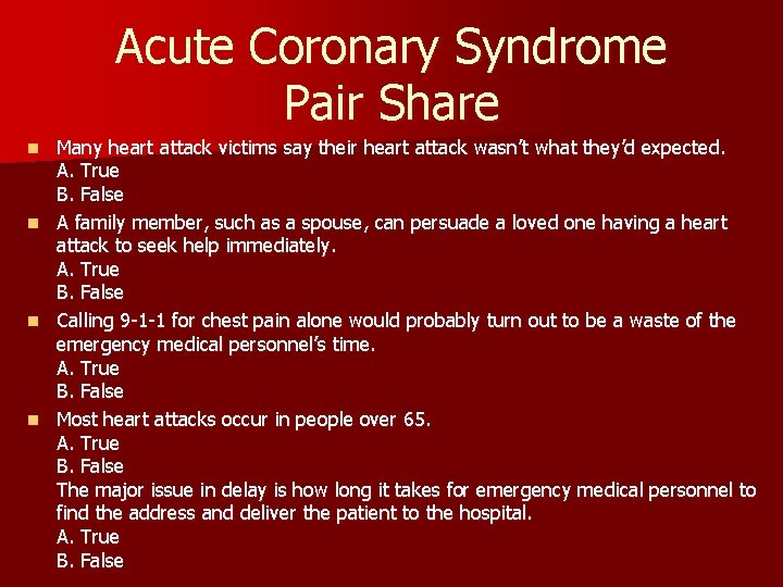 Acute Coronary Syndrome Pair Share Many heart attack victims say their heart attack wasn’t